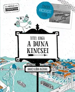 Encyklopédie pre deti a mládež - ostatné A Duna kincsei - Kinga Tittel