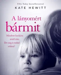 Svetová beletria A lányomért bármit - Kate Hewittová