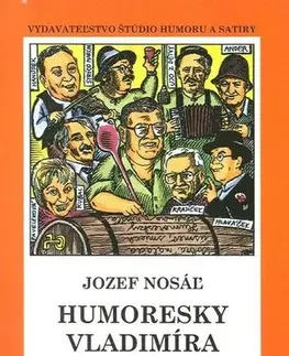 Humor a satira Humoresky Vladimíra Nosáľa - brož. - Jozef Nosal