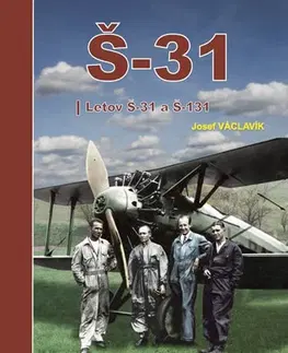 Armáda, zbrane a vojenská technika Š-31 - Letov Š-31 a Š-131 - Josef Václavík