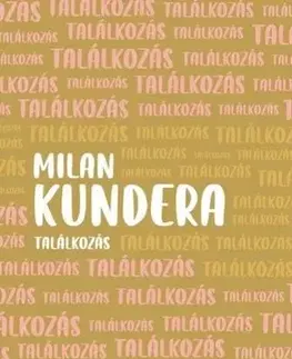 Česká beletria Találkozás - Milan Kundera