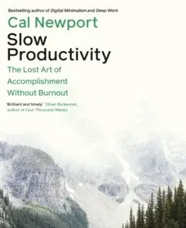 Rozvoj osobnosti Slow Productivity - Cal Newport