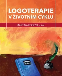 Psychológia, etika Logoterapie v životním cyklu - Martina Kosová
