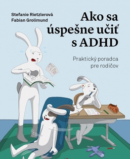 Pedagogika, vzdelávanie, vyučovanie Ako sa úspešne učiť s ADHD - Fabian Grolimund,Stefanie Rietzler