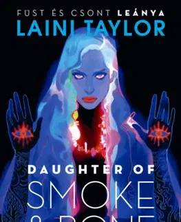 Sci-fi a fantasy Daughter of Smoke & Bone – Füst és csont leánya - Laini Taylor