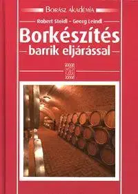 Beletria - ostatné Borkészítés barrik eljárással - Robert Steidl,Kolektív autorov