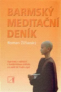 Ezoterika - ostatné Barmský meditační deník - Roman Žižlavský