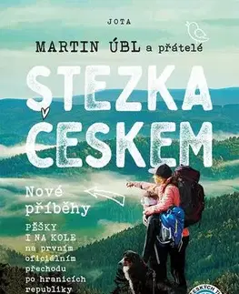 Cestopisy Stezka Českem: Nové příběhy - Martin Úbl