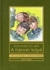 Pre deti a mládež - ostatné A három kópé - Rudyard Kipling