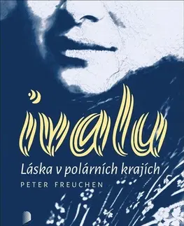 Svetová beletria Ivalu - Peter Freuchen,Viola Somogyi