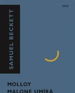 Romantická beletria Molloy, Malone umírá, Nepojmenovatelný - Samuel Beckett