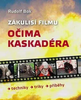 Film - encyklopédie, ročenky Zákulisí filmu očima kaskadéra - Bok Rudolf