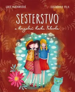 Pre dievčatá Sesterstvo a kouzelná kočka Fabiola, 2. vydání - Lucie Hlavinková,Bohumila Becerra - Gablasová