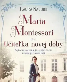 Biografie - ostatné Maria Montessori - Laura Baldini