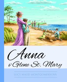 Pre dievčatá Anna v Glene St. Mary, 4. vydanie - Lucy Maud Montgomery