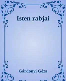 Svetová beletria Isten rabjai - Géza Gárdonyi