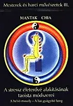 Odborná a náučná literatúra - ostatné A stressz életerővé alakításának taoista módszerei - Chia Mantak