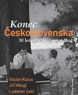 Slovenské a české dejiny Konec Československa - 30 let od vily Tugendhat - Václav Klaus,Kolektív autorov