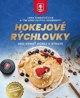 Zdravá výživa, diéty, chudnutie Hokejové rýchlovky (Ako nemať hokej v strave) - Jana Šimkovičová,Kolektív autorov