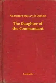 Svetová beletria The Daughter of the Commandant - Pushkin Aleksandr Sergeyevich