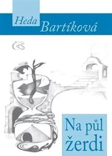 Česká poézia Na půl žerdi - Heda Bartíková