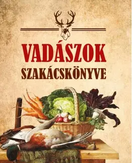 Mäso, Ryby Vadászok szakácskönyve - Tolnay Kálmán