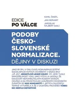 Slovenské a české dejiny Podoby československé normalizace - Kamil Činátl,Jan Mervart