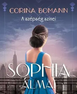 Romantická beletria A szépség színei 2: Sophia álmai - Corina Bomannová,Eszter Péntek