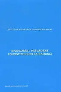 Manažment Manažment prevádzky pohostinského zariadenia - Marian Gúčik,Peter Patúš,Jaroslava Marušková