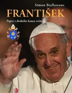 Kresťanstvo František Papež z druhého konce světa - Simon Biallowons