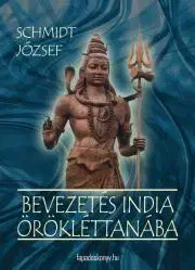 Ezoterika - ostatné Bevezetés India örökléttanába - Schmidt József