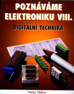 Veda, technika, elektrotechnika Poznáváme elektroniku VIII - Václav Malina
