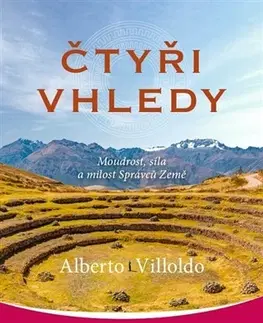 Mystika, proroctvá, záhady, zaujímavosti Čtyři vhledy - Alberto Villoldo