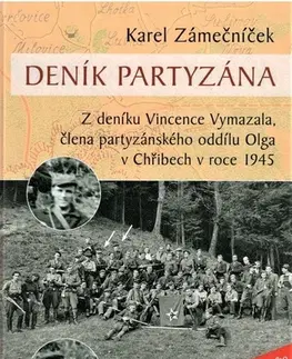 Skutočné príbehy Deník partyzána, 2. vydání - Karel Zámečníček