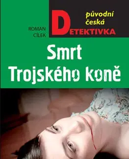 Detektívky, trilery, horory Smrt Trojského koně - Roman Cílek