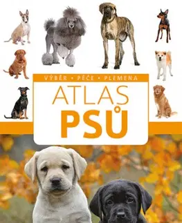 Psy, kynológia Atlas psů - Anna Bizioreková