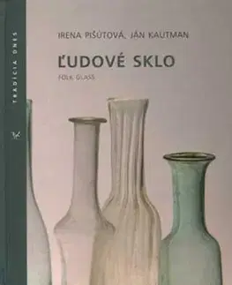 Sociológia, etnológia Ľudové sklo - Irena Pišútová