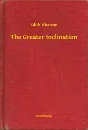 Svetová beletria The Greater Inclination - Edith Wharton