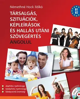 Jazykové učebnice - ostatné Társalgás, szituációk, képleírások és hallás utáni szövegértés angolul (MP3 melléklettel) - Némethné