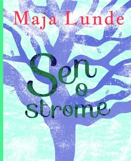 Pre deti a mládež - ostatné Sen o strome - Maja Lunde