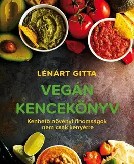 Vegetariánska kuchyňa Vegán kencekönyv - Gitta Lénárt