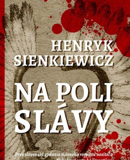 Historické romány Na poli slávy - Henryk Sienkiewicz,Tomáš Horváth
