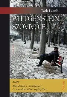 Beletria - ostatné Wittgenstein szóvivője - avagy Mondatok a 'mondatlan' és 'mondhatatlan' regényéhez - László Tóth