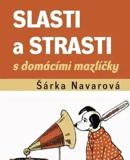 Humor a satira Slasti a strasti s domácími mazlíčky - Šárka Navarová