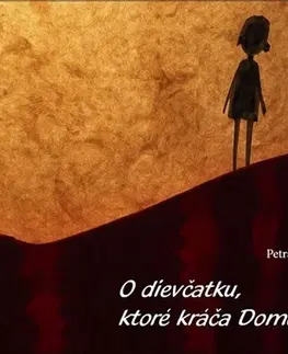 Pre deti a mládež - ostatné O dievčatku, ktoré kráča Domov - Petra Baďová