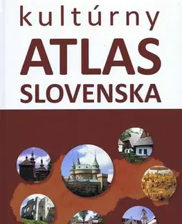 Slovensko a Česká republika Kultúrny atlas Slovenska (2. vyd.) - Kliment Ondrejka,Daniel Kollár