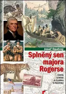 Svetové dejiny, dejiny štátov Splněný sen majora Rogerse - Josef Opatrný