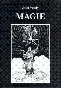 Mágia a okultizmus Magie - Josef Veselý