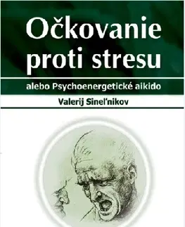 Duchovný rozvoj Očkovanie proti stresu - Valerij Sineľnikov