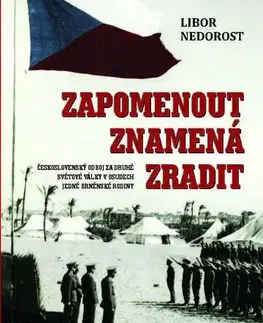 Druhá svetová vojna Zapomenout znamená zradit - Libor Nedorost